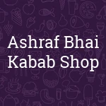 Ashraf Bhai Kabab Shop
